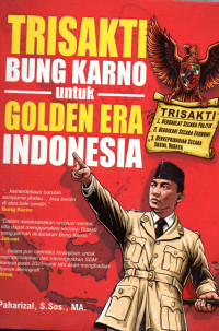 Image of Trisakti Bung Karno Untuk Golden Era Indonesia