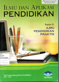 Image of Ilmu dan Aplikasi Pendidikan: Ilmu Pendidikan Praktis