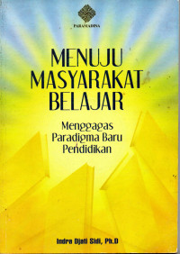 Image of Menuju Masyarakat Belajar: Menggagas Paradigma Baru Pendidikan